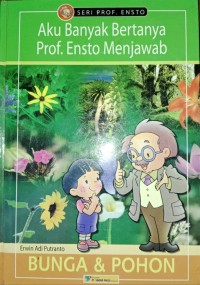Image of Aku Banyak Bertanya Prof. Ensto menjawab
BUNGA & POHON
