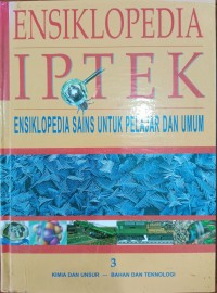 Image of ENSIKLOPEDIA-IPTEK
KIMIA DAN UNSUR-BAHAN DAN TEKNOLOGI